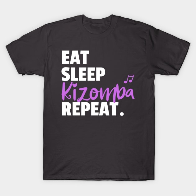 Eat. Sleep. Kizomba. Repeat. T-Shirt by bailopinto